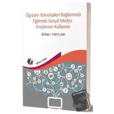 Öğretim Teknolojileri Bağlamında Eğitimde Sosyal Medya Araçlarının Kullanımı