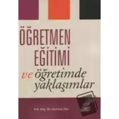 Öğretmen Eğitimi ve Öğretimde Yaklaşımlar