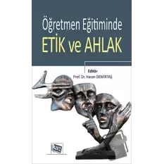 Öğretmen Eğitiminde Etik ve Ahlak