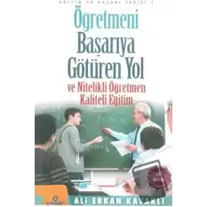 Öğretmeni Başarıya Götüren Yol ve Nitelikli Öğretmen