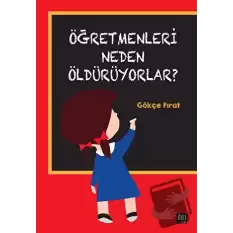 Öğretmenleri Neden Öldürüyorlar?