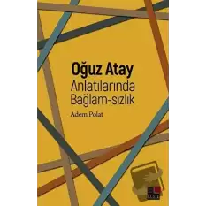 Oğuz Atay Anlatılarında Bağlam-sızlık