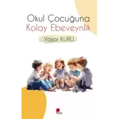 Okul Çocuğuna Kolay Ebeveynlik