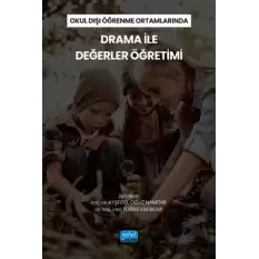 Okul Dışı Öğrenme Ortamlarında Drama İle Değerler Öğretimi