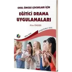 Okul Öncesi Çocuklar İçin Eğitici Drama Uygulamaları