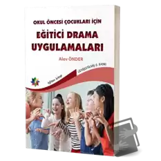 Okul Öncesi Çocuklar İçin Eğitici Drama Uygulamaları