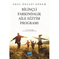 Okul Öncesi Dönem Bilinçli Farkındalık Aile Eğitim Programı