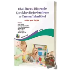 Okul Öncesi Dönemde Çocukları Değerlendirme ve Tanıma Teknikleri