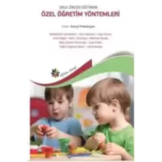 Okul Öncesi Eğitimde Özel Öğretim Yöntemleri