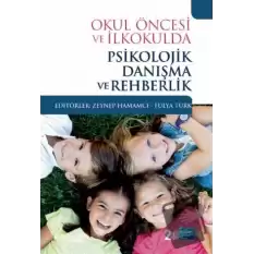 Okul Öncesi ve İlkokulda Psikolojik Danışma ve Rehberlik