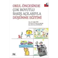 Okul Öncesinde Çok Boyutlu Bakış Açılarıyla Düşünme Eğitimi