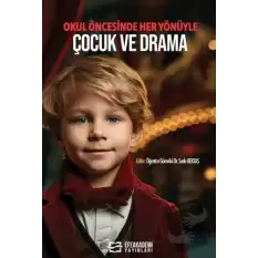 Okul Öncesinde Her Yönüyle Çocuk ve Drama