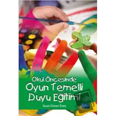 Okul Öncesinde Oyun Temelli Duyu Eğitimi