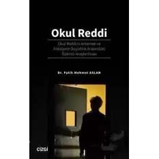 Okul Reddi - Okul Reddini Anlamak ve Anksiyete Duyarlılık Arasındaki İlişkinin Araştırılması