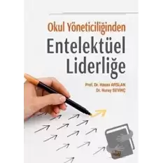 Okul Yöneticiliğinden Entelektüel Liderliğe