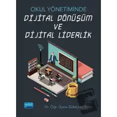 Okul Yönetiminde Dijital Dönüşüm ve Dijital Liderlik