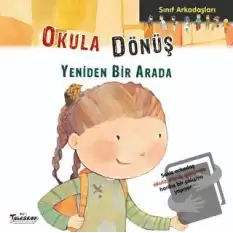 Okula Dönüş - Sınıf Arkadaşları