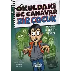 Okuldaki Üç Canavar Bir Çocuk: Vam – Kurt – Zom