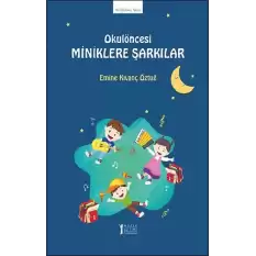 Okulöncesi Miniklere Şarkılar