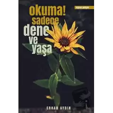 Okuma! Sadece Dene ve Yaşa