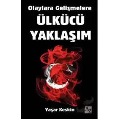 Olaylara Gelişmelere Ülkücü Yaklaşım