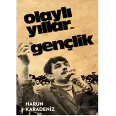 Olaylı Yıllar ve Gençlik