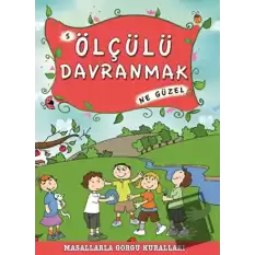 Ölçülü Davranmak Ne Güzel