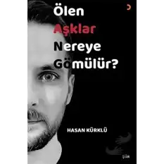 Ölen Aşklar Nereye Gömülür?