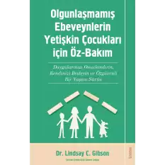 Olgunlaşmamış Ebeveynlerin Yetişin Çocukları için Öz-Bakım