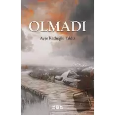 Olmadı