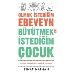 Olmak İstediğim Ebeveyn Büyütmek İstediğim Çocuk