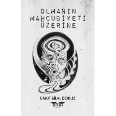 Olmanın Mahcubiyeti Üzerine