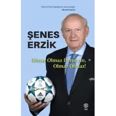 Olmaz Olmaz Demeyin,  Olmaz Olmaz!