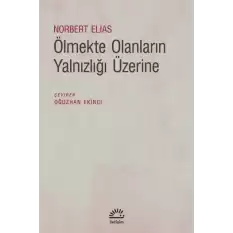 Ölmekte Olanların Yalnızlığı Üzerine