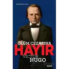 Ölüm Cezasına Hayır - Victor Hugo