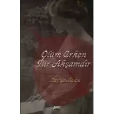 Ölüm Erken Bir Akşamdır