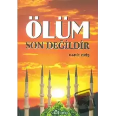 Ölüm Son Değildir