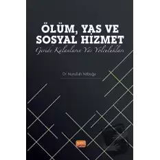 Ölüm, Yas ve Sosyal Hizmet: Geride Kalanların Yas Yolculukları