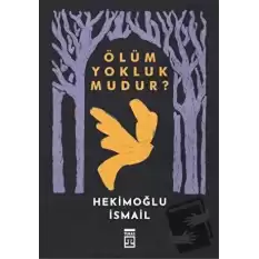 Ölüm Yokluk mudur?