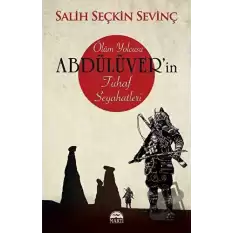 Ölüm Yolcusu Abdülüver’in Tuhaf Seyahatleri