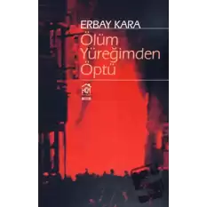 Ölüm Yüreğimden Öptü