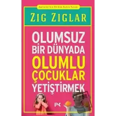 Olumsuz Bir Dünyada Olumlu Çocuklar Yetiştirmek