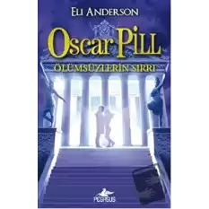 Ölümsüzlerin Sırrı - Oscar Pill 3