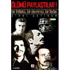 Ölümü Paylaştılar!