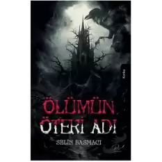 Ölümün Öteki Adı