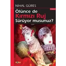 Ölünce de Kırmızı Ruj Sürüyor musunuz?