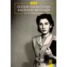 Ölürse Yer Beğensin Kalırsa El Beğensin