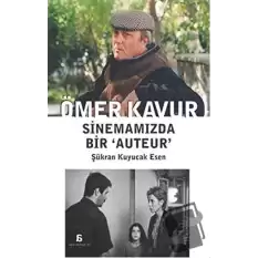 Ömer Kavur: Sinemamızda Bir ‘Auteur’