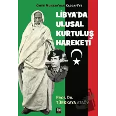 Ömer Muhtar’dan Kaddafi’ye Libya’da Ulusal Kurtuluş Hareketi