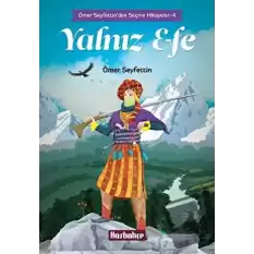 Ömer Seyfettinden Seçme Hikayeler 4 : Yalnız Efe